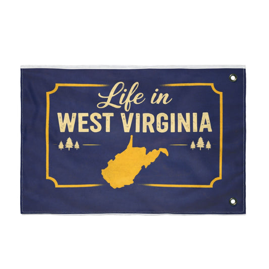 Life in West Virginia Double Sided Flag
