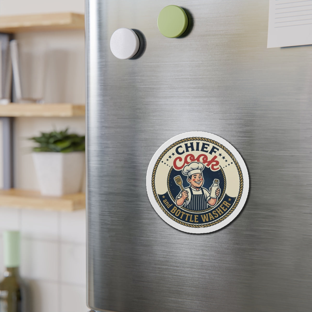 Chief Cook & Bottle Washer Die-Cut Magnet — Funny Kitchen Quote Magnet