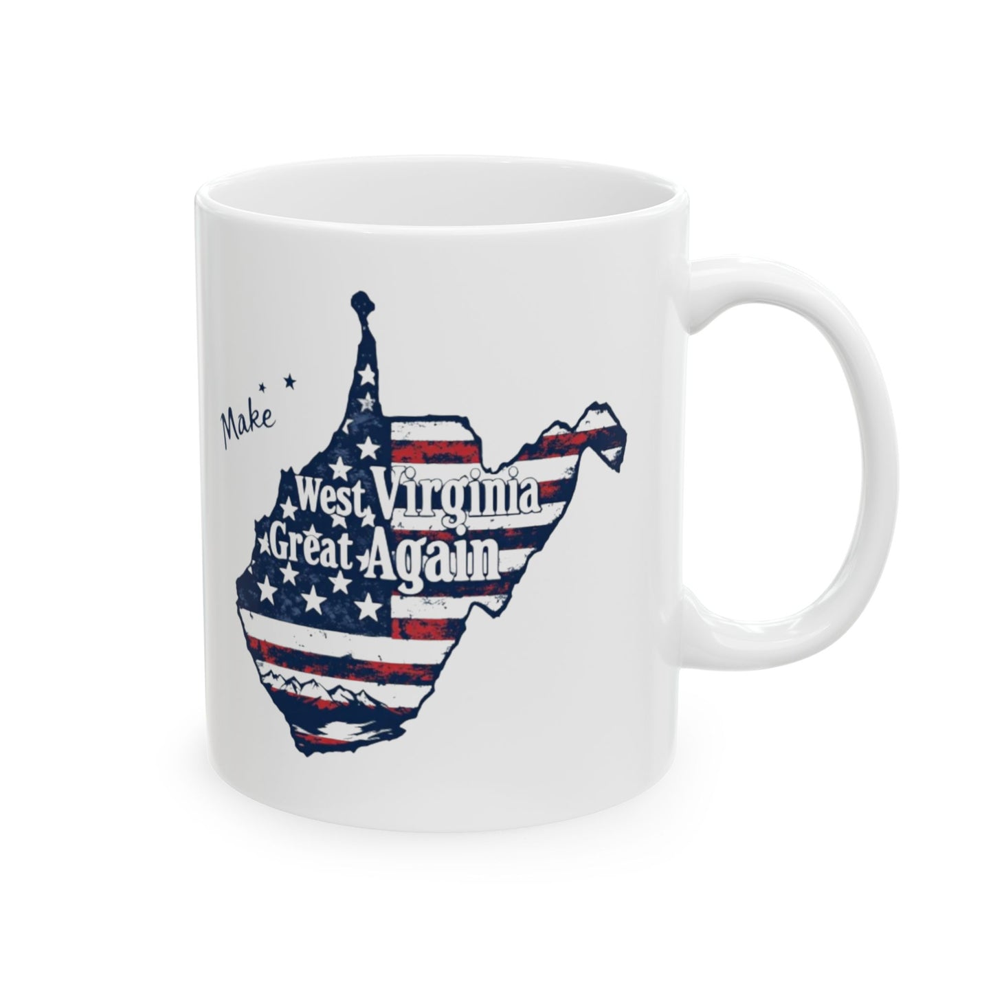 Patriotic West Virginia Map Ceramic Mug (11oz, 15oz) - 'Make West Virginia Great'
