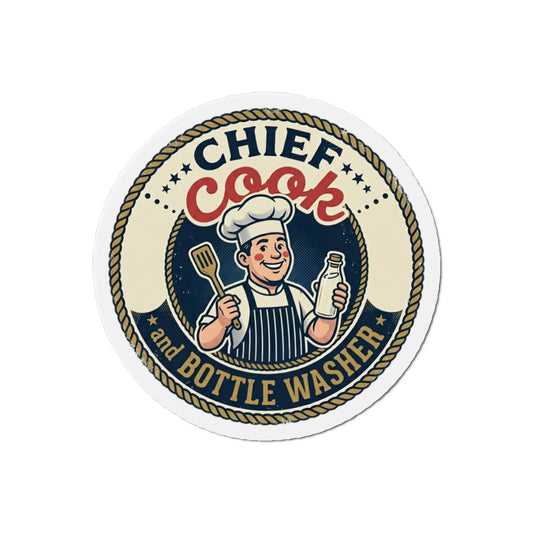 Chief Cook & Bottle Washer Die-Cut Magnet — Funny Kitchen Quote Magnet