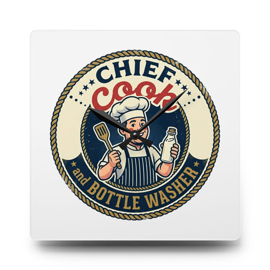 Chief Cook and Bottle Washer Acrylic Wall Clock