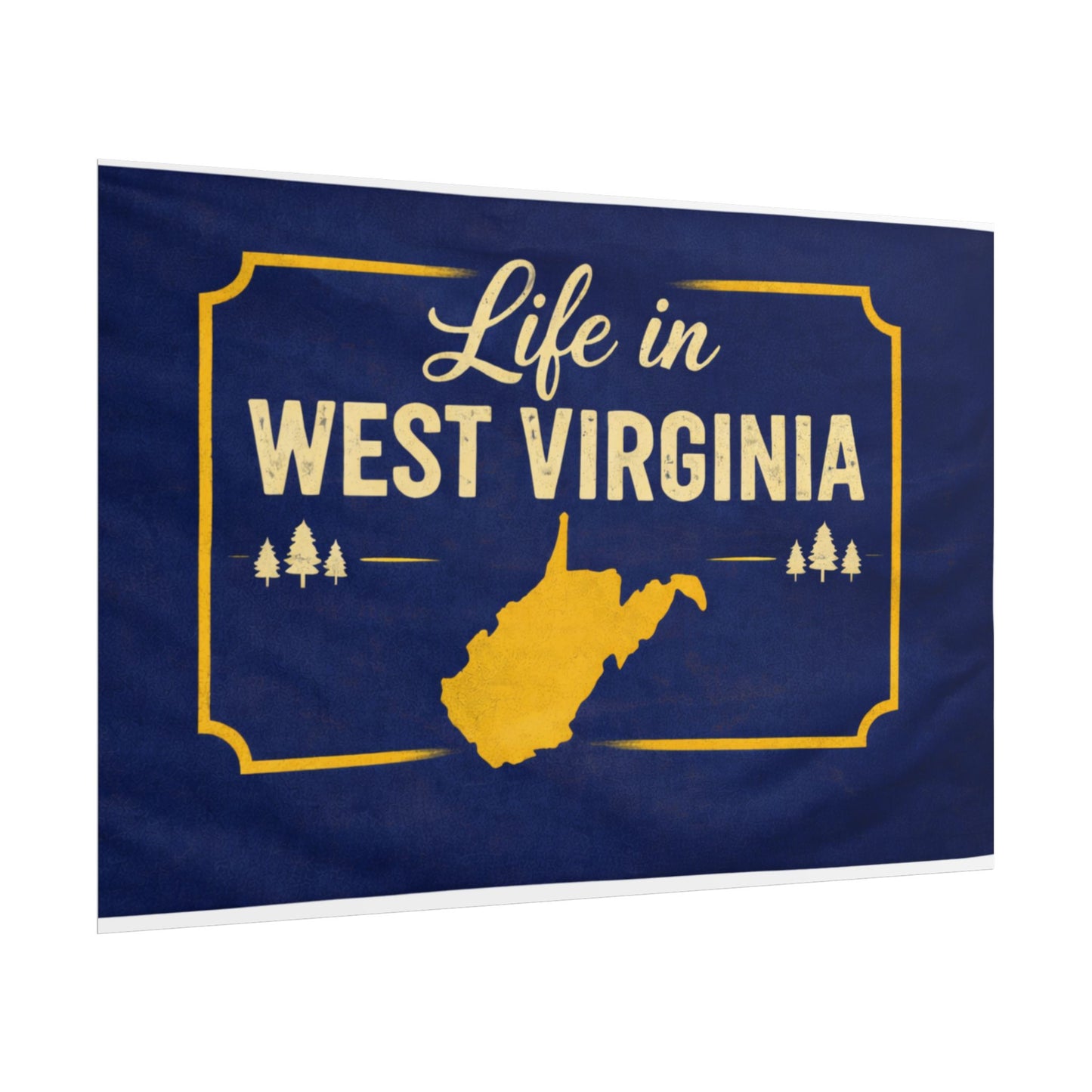 West Virginia Flag Poster — 'Life in West Virginia' Wall Art