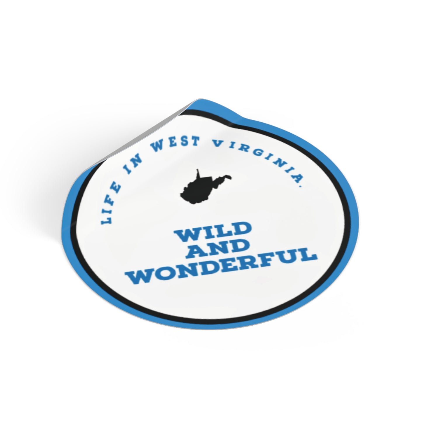 Life in West Virginia Round Vinyl Sticker — State Pride Decal