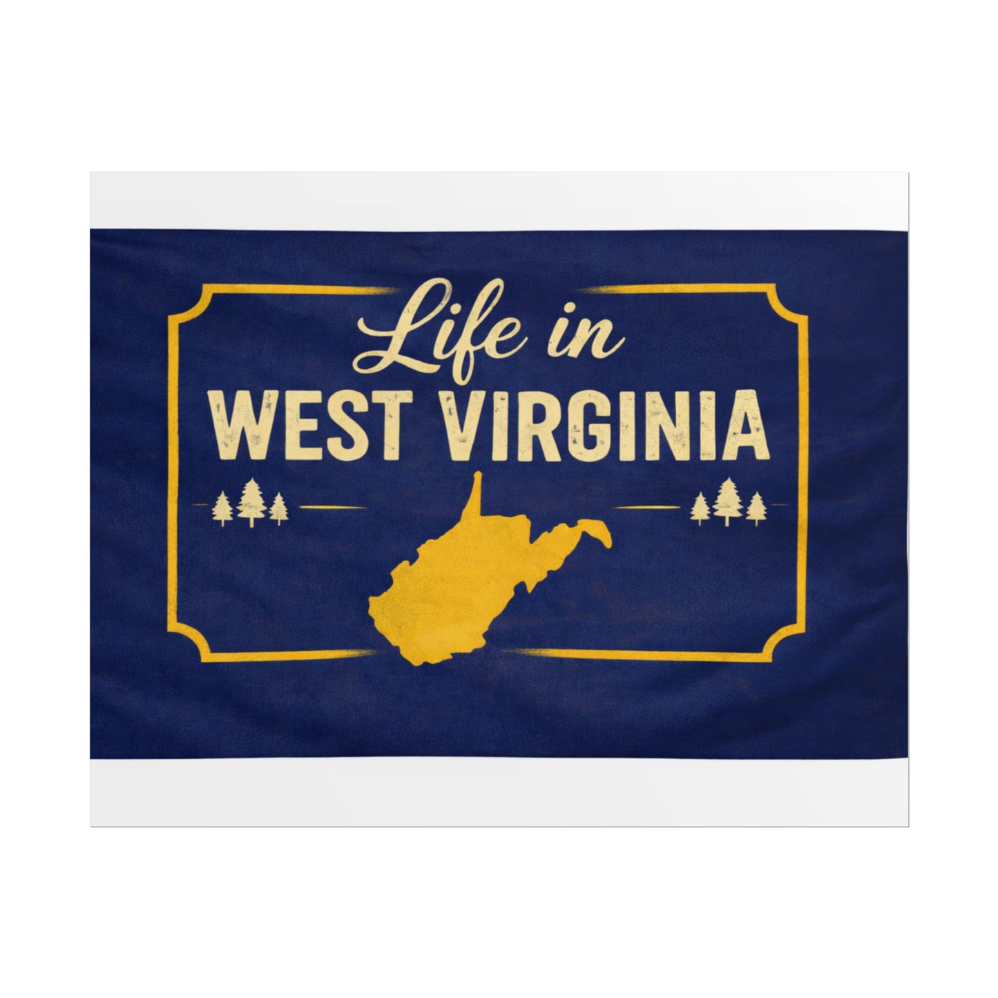 West Virginia Flag Poster — 'Life in West Virginia' Wall Art