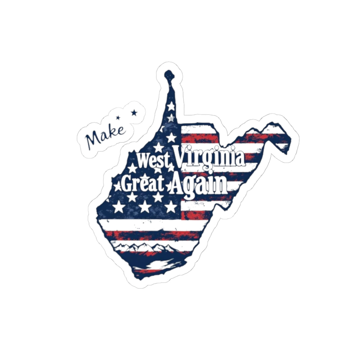 Make West Virginia Great Again - American Flag State Sticker (Kiss-Cut)
