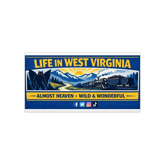 Bumper Sticker — Life in West Virginia: “Almost Heaven • Wild & Wonderful” Scenic Sticker