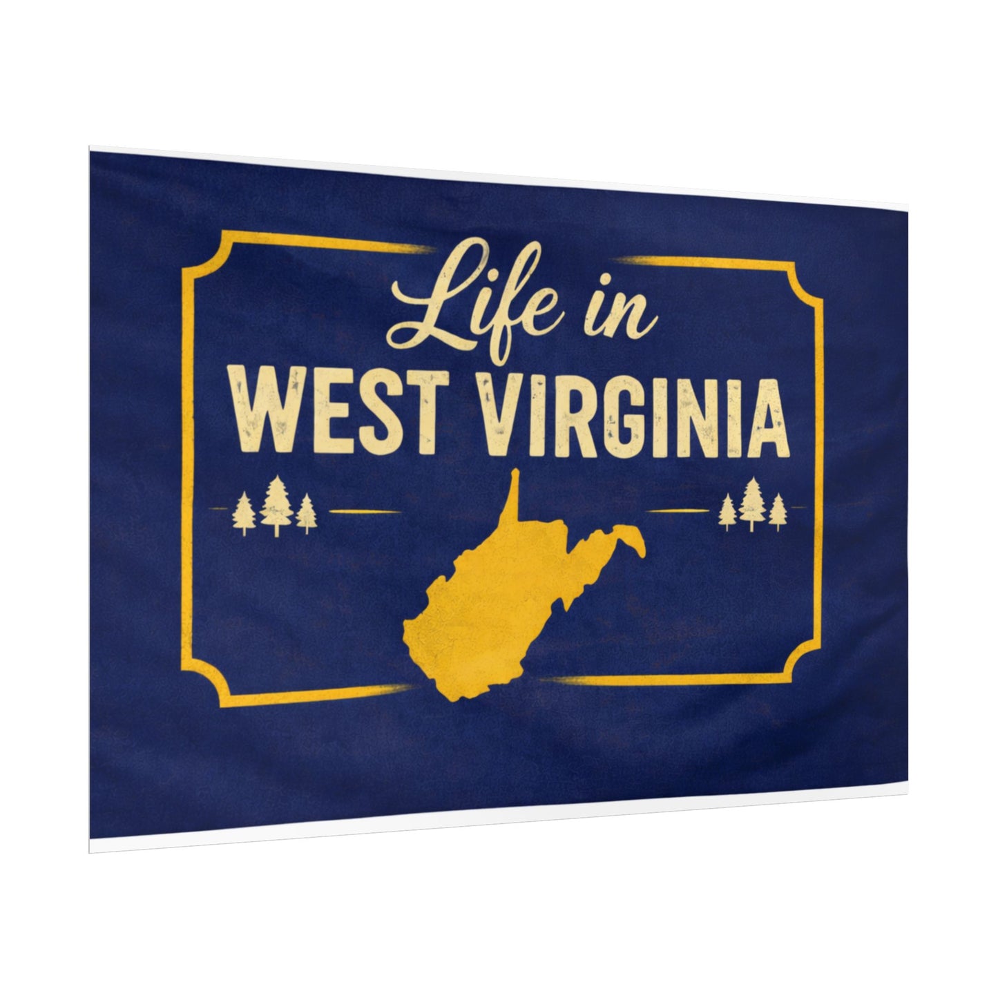 West Virginia Flag Poster — 'Life in West Virginia' Wall Art