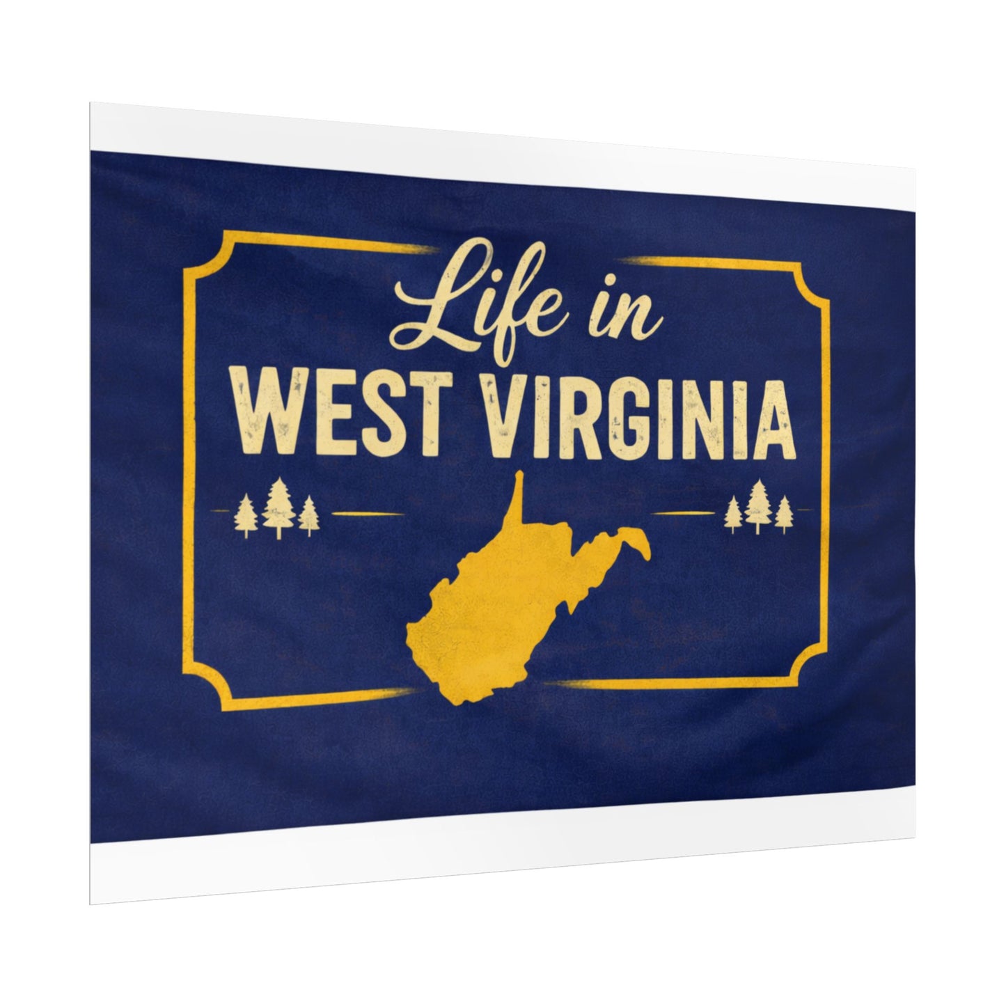West Virginia Flag Poster — 'Life in West Virginia' Wall Art