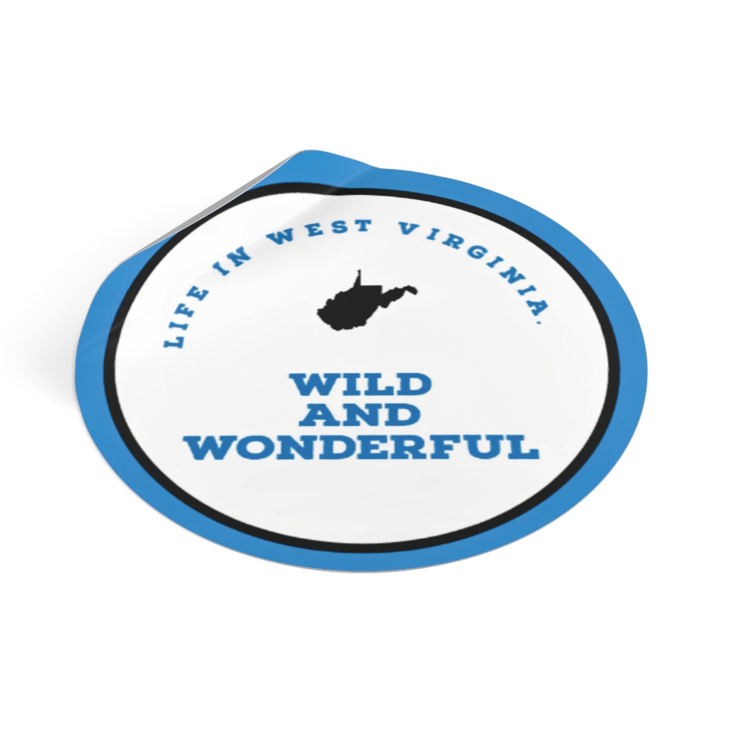 Life in West Virginia Round Vinyl Sticker — State Pride Decal
