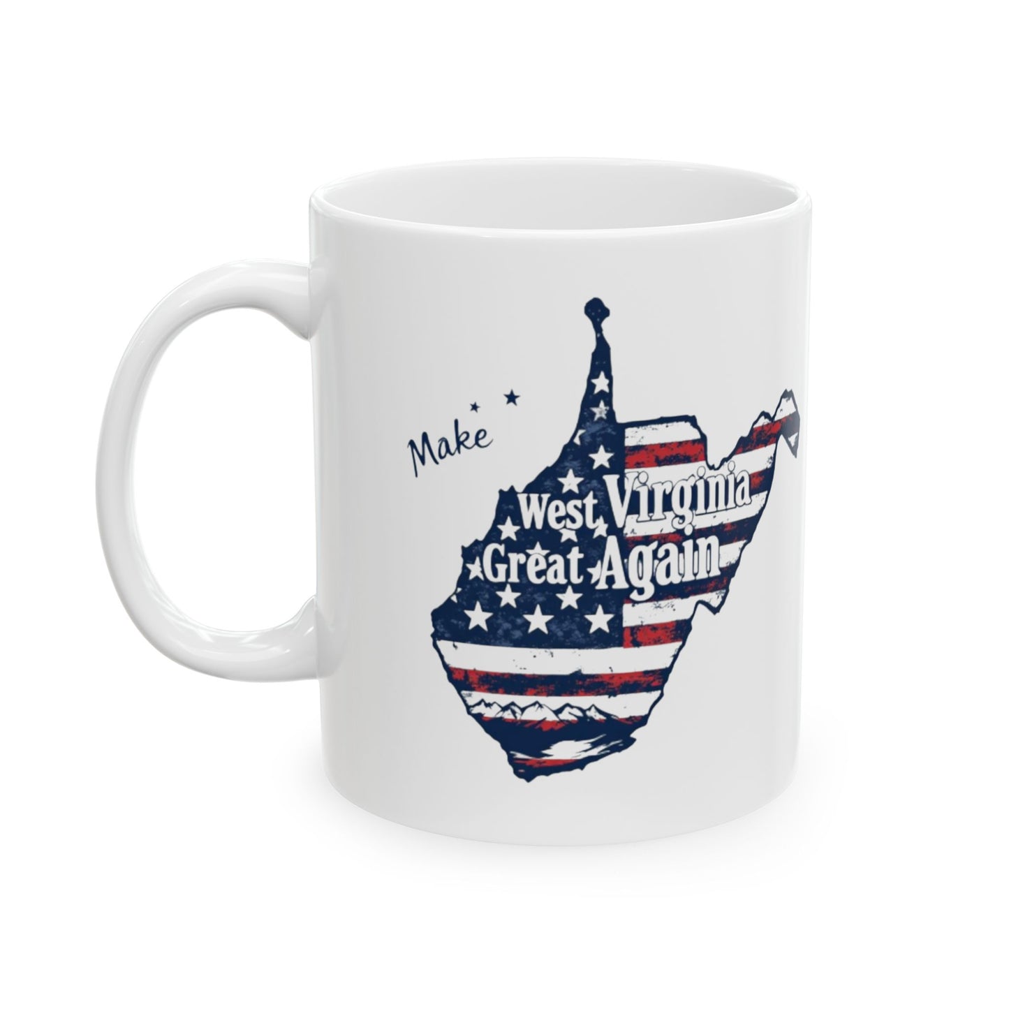 Patriotic West Virginia Map Ceramic Mug (11oz, 15oz) - 'Make West Virginia Great'