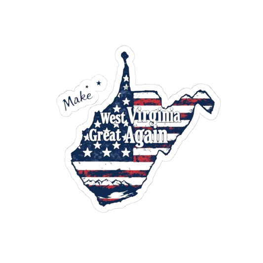 Make West Virginia Great Again - American Flag State Sticker (Kiss-Cut)