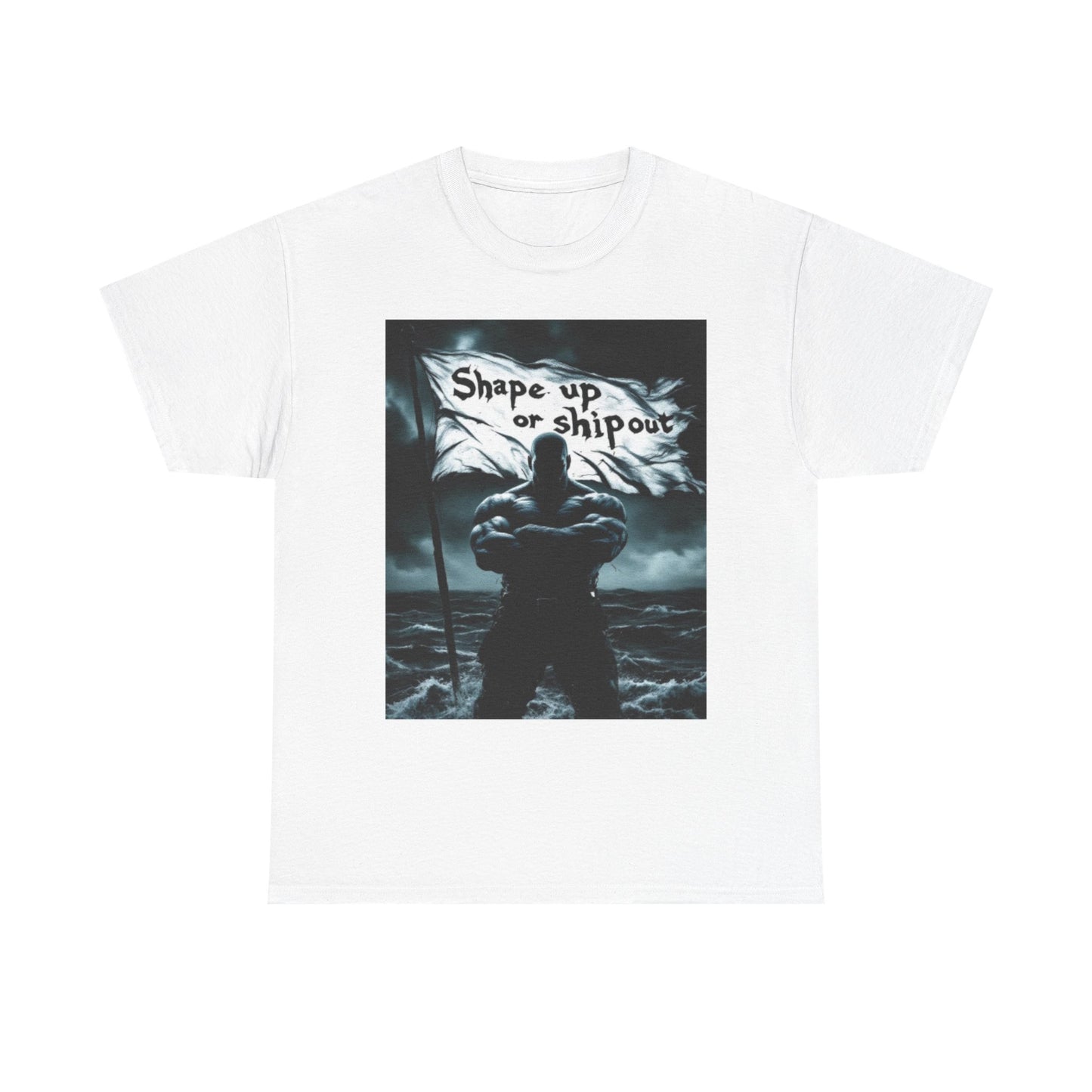 SHAP UP OR SHIP OUT T-Shirt — Bold Nautical Saying Tee