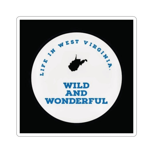 West Virginia 'Wild and Wonderful' Sticker — Life in West Virginia Kiss-Cut Decal