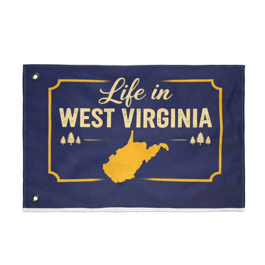 Life in West Virginia Double Sided Flag